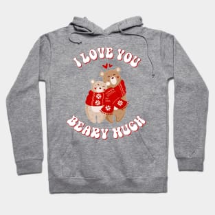 Valentine's Day I Love You Beary Much Be Mine Sweet Love Hoodie